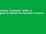 Full version  Facebook, Twitter, & Instagram for Seniors for Dummies Complete