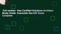 Full version  Aws Certified Solutions Architect Study Guide: Associate Saa-C01 Exam Complete