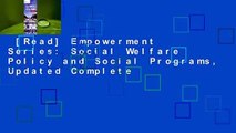 [Read] Empowerment Series: Social Welfare Policy and Social Programs, Updated Complete