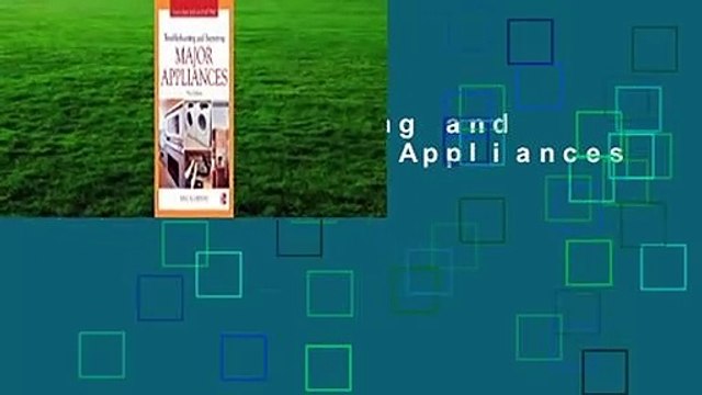 Troubleshooting and Repairing Major Appliances Complete