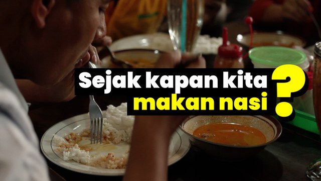 Sejak Kapan Kita Makan Nasi?
