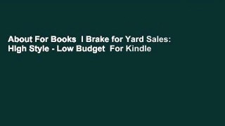 About For Books  I Brake for Yard Sales: High Style - Low Budget  For Kindle