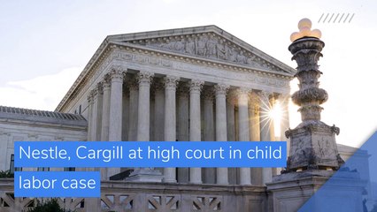 Nestle, Cargill at high court in child labor case, and other top stories in business from December 02, 2020.