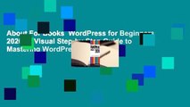 About For Books  WordPress for Beginners 2020: A Visual Step-by-Step Guide to Mastering WordPress