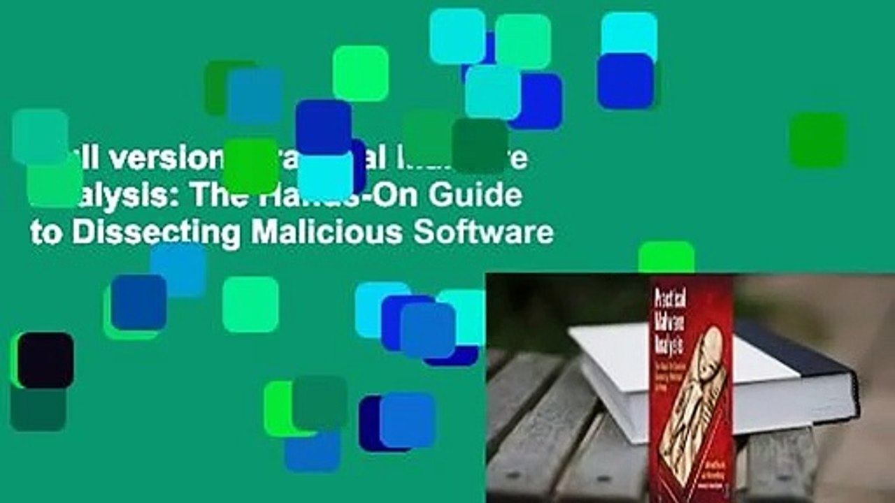 Full version  Practical Malware Analysis: The Hands-On Guide to Dissecting Malicious Software