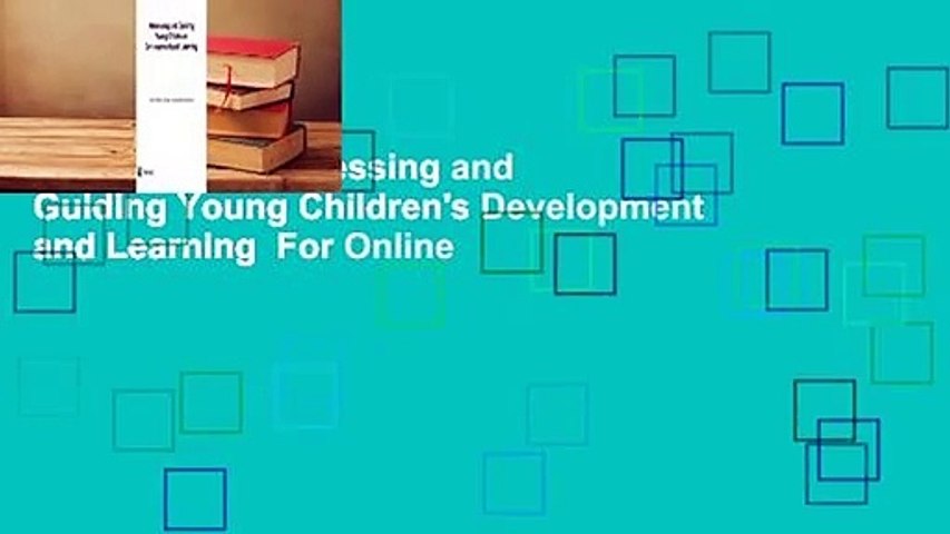 Full version  Assessing and Guiding Young Children's Development and Learning  For Online
