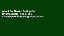About For Books  Failing Our Brightest Kids: The Global Challenge of Educating High-Ability