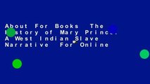 About For Books  The History of Mary Prince: A West Indian Slave Narrative  For Online