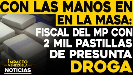 Fiscal del MP con 2 mil pastillas de presunta cocaína |  NOTICIAS VENEZUELA HOY diciembre 2 2020