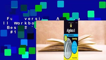 Full version  Algebra II Workbook for Dummies  Best Sellers Rank : #1