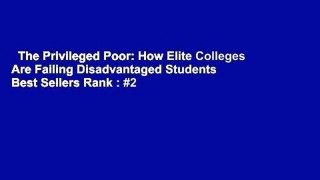 The Privileged Poor: How Elite Colleges Are Failing Disadvantaged Students  Best Sellers Rank : #2