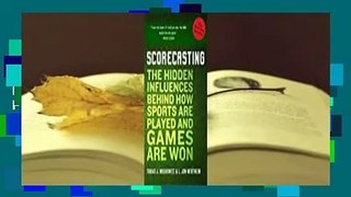 Full E-book  Scorecasting: The Hidden Influences Behind How Sports Are Played and Games Are Won