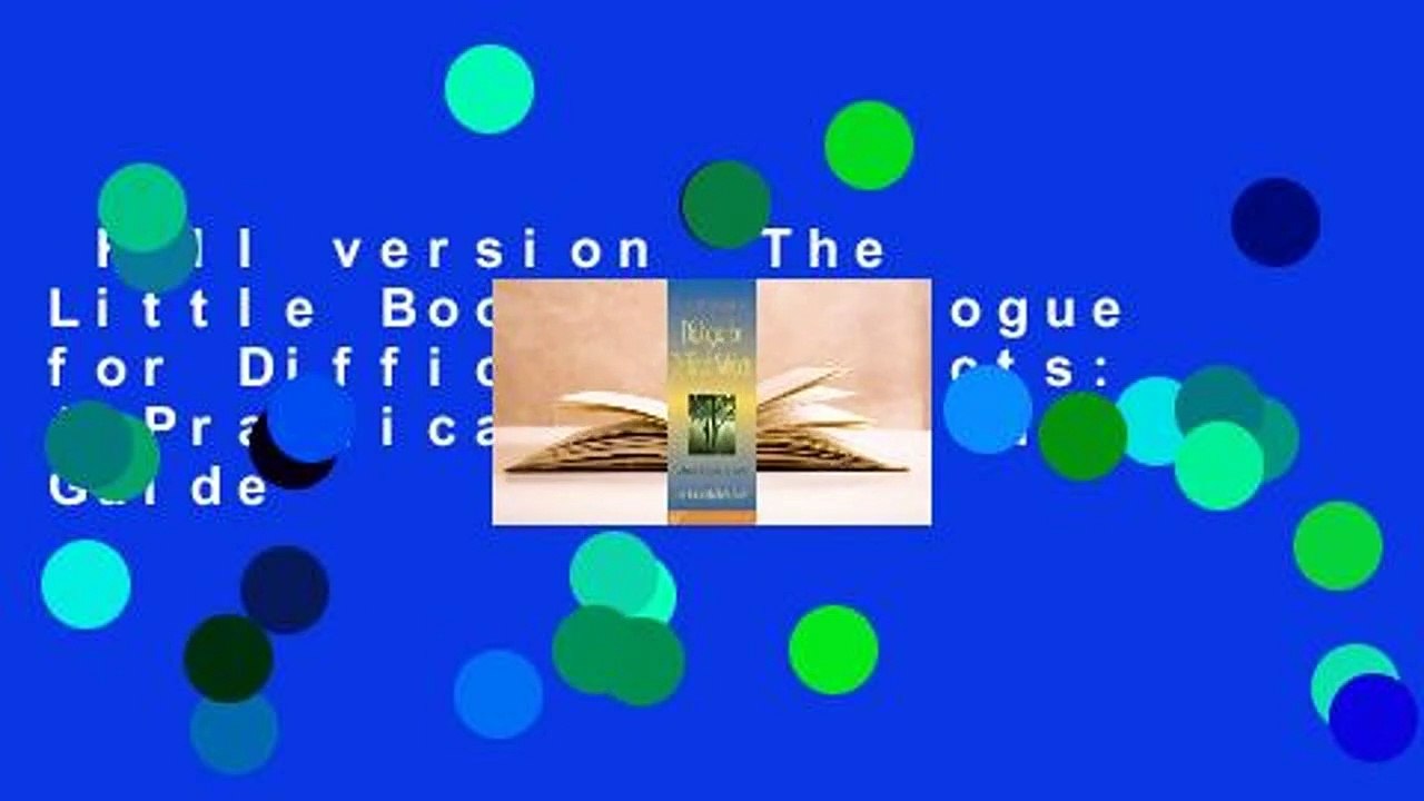 Full version  The Little Book of Dialogue for Difficult Subjects: A Practical, Hands-On Guide