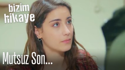 Mutlu görünen mutsuz son - Bizim Hikaye