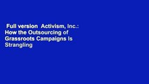 Full version  Activism, Inc.: How the Outsourcing of Grassroots Campaigns Is Strangling