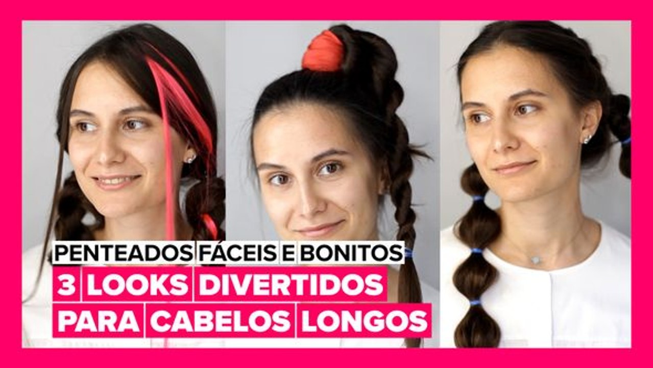 Penteados Fáceis e Bonitos: 3 looks divertidos para cabelos longos.