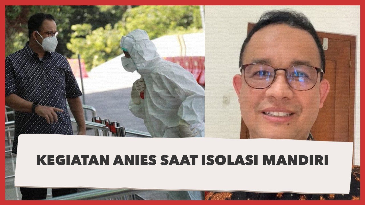 Kegiatan Anies Baswedan saat Isolasi Mandiri