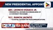 #UlatBayan | Sec. Leoncio Evasco Jr. at Sec. Ramon Jacinto, bagong appointees ni Pangulong #Duterte