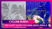 Cyclone Burevi: Orange & Red Alerts Issued For Tamil Nadu, Kerala; Track Storm Path & Wind Speed