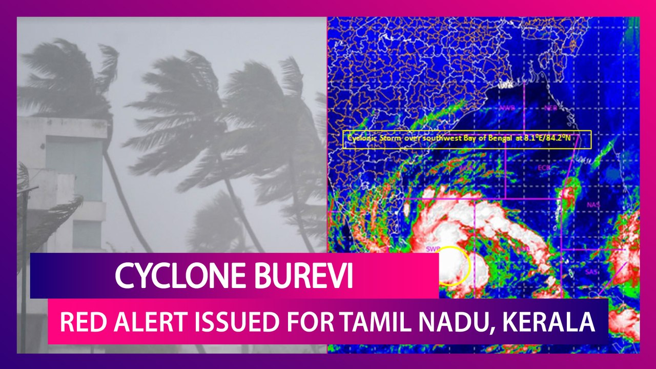 Cyclone Burevi: Orange & Red Alerts Issued For...