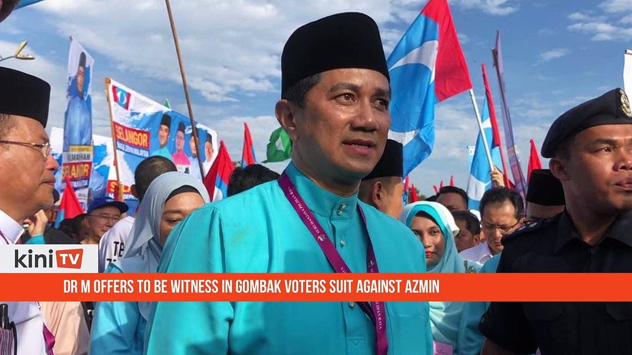 Dr M offers to be witness in Gombak voters suit against Azmin