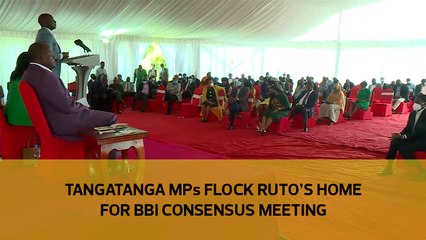 Tangatanga MPs flock Ruto's home for BBI consensus meeting