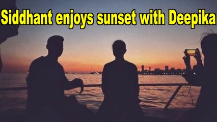 Siddhant Chaturvedi and Deepika Padukone are sunset lovers