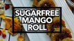 Sugar Free Mango Roll | Best Indian Mithai Recipes | Instant Mango Roll |Easy Mango Roll