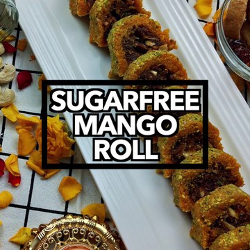 Sugar Free Mango Roll | Best Indian Mithai Recipes | Instant Mango Roll |Easy Mango Roll