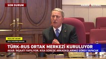 Bakan Akar'dan ortak merkez açıklaması: İnşaatı yapılıyor, Türk-Rus generalleri ve subayları çalışacak