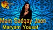 Main Sadqay Jaon | Naat |  Maryam Yousaf | HD Video
