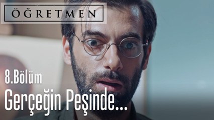 Akif gerçeğin peşinde! - Öğretmen 8. Bölüm