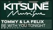 La Felix, Tommy - Be with You Tonight | Kitsuné Musique