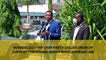 Maendeleo Chap Chap party leader drum up support for Kisumu North Ward aspirant, BBI