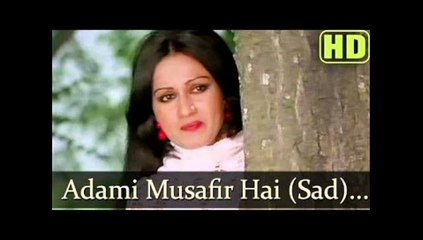 Aadmi Musafir Hai Aata Hai Aur Jaata Hai.