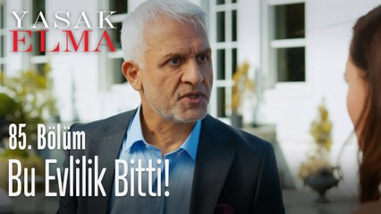 Bu evlilik bitti - Yasak Elma 85. Bölüm