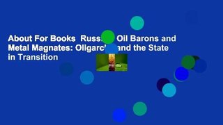 About For Books  Russia's Oil Barons and Metal Magnates: Oligarchs and the State in Transition