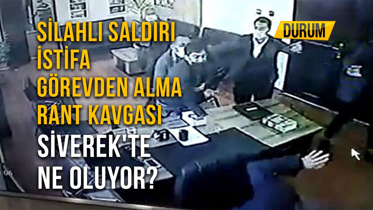 Silahlı Saldırı,  İstifa, Görevden Alma, Rant Kavgası.  Siverek'te Ne Oluyor?