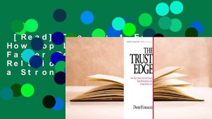 [Read] The Trust Edge: How Top Leaders Gain Faster Results, Deeper Relationships, and a Stronger