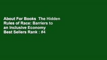 About For Books  The Hidden Rules of Race: Barriers to an Inclusive Economy  Best Sellers Rank : #4