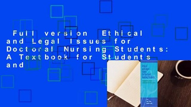 Full version Ethical and Legal Issues for Doctoral Nursing Students: A Textbook for Students and
