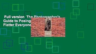 Full version  The Photographer's Guide to Posing: Techniques to Flatter Everyone  Review