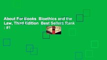 About For Books  Bioethics and the Law, Third Edition  Best Sellers Rank : #1