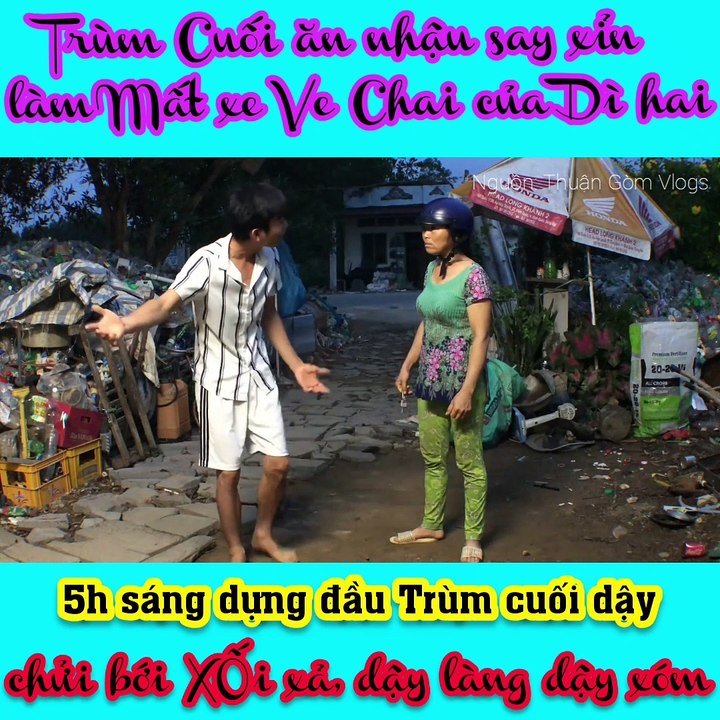 TRÙM CUỐI ĂN NHẬU XAY XỈN LÀM MẤT XE VE CHAI CỦA DÌ HAI #2