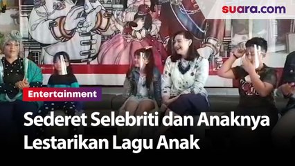 Sederet Selebriti dan Anaknya Lestarikan Lagu Anak