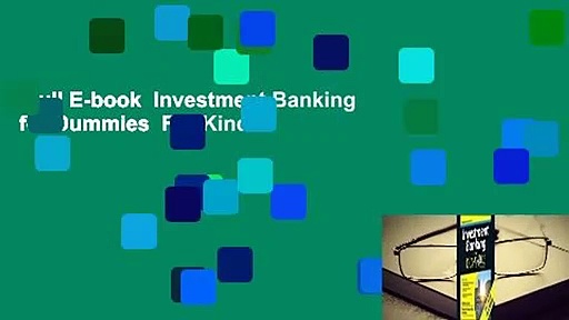Full E-book  Investment Banking for Dummies  For Kindle
