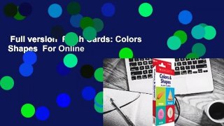 Full version  Flash Cards: Colors  Shapes  For Online