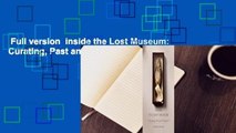 Full version  Inside the Lost Museum: Curating, Past and Present  For Kindle