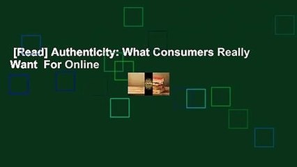 [Read] Authenticity: What Consumers Really Want  For Online