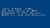 Full E-book  Temp: The Real Story of What Happened to Your Salary, Benefits, and Job Security